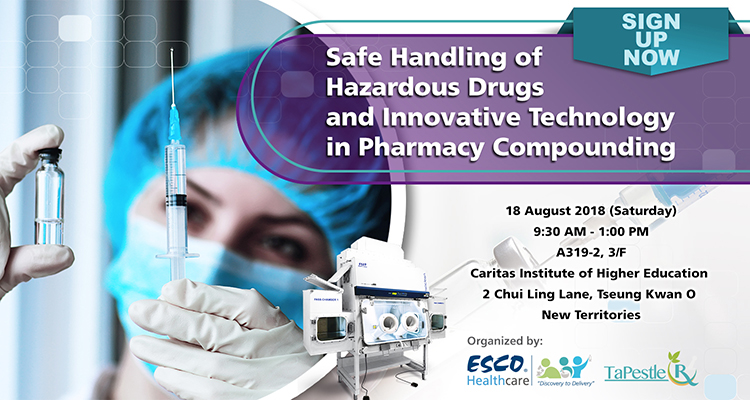 Esco Hongkong Invites you to a Hospital Pharmacy Seminar “Safe Handling of Hazardous Drugs”